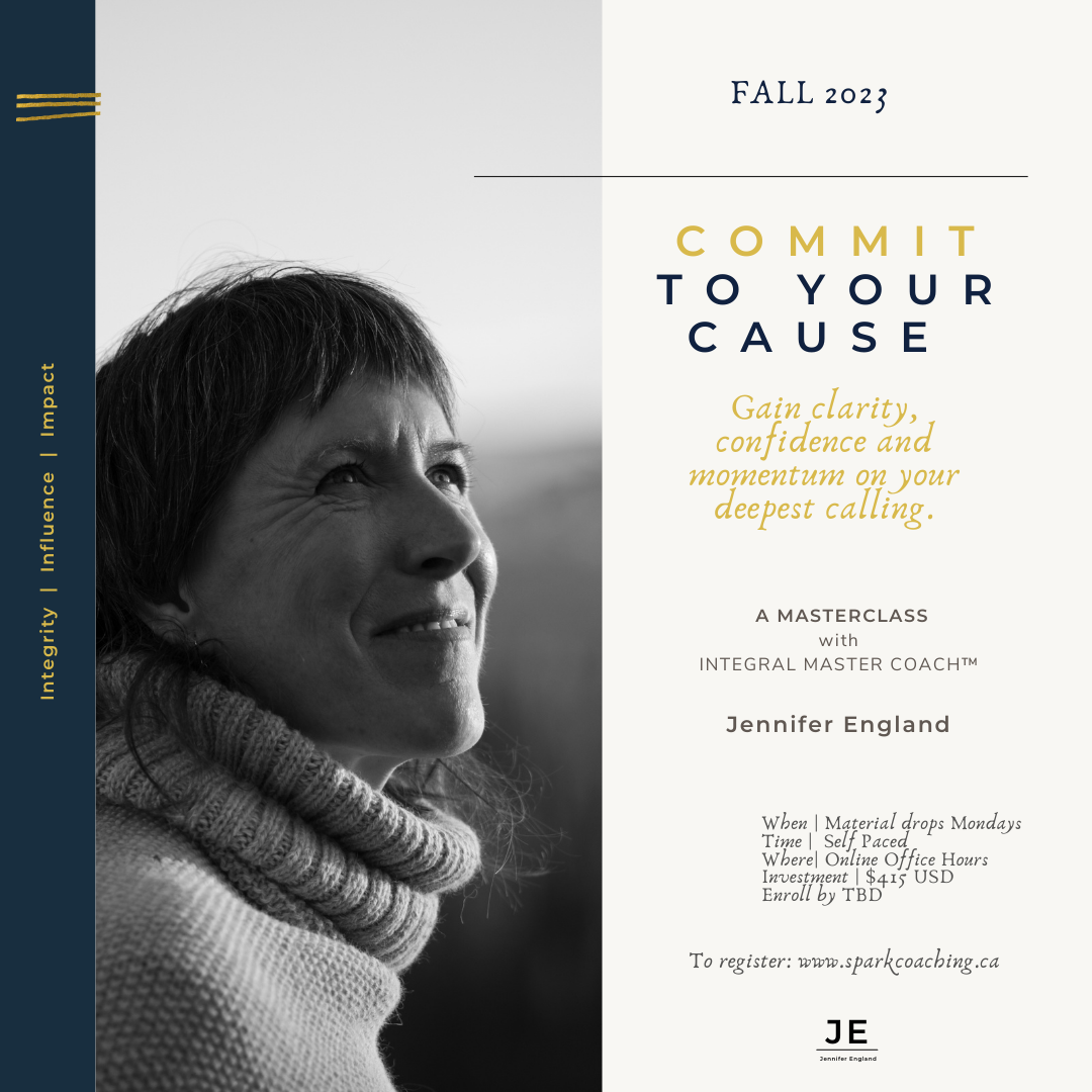 A 4 week course with Integral Master Coach, Jennifer England called Commit to Your Cause